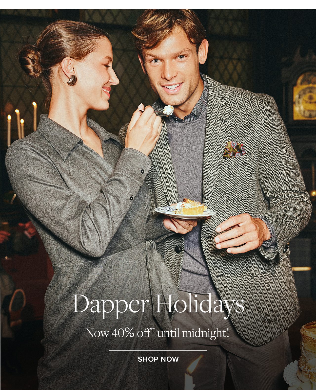 Dapper Holidays. Now 40% off** until midnight! Shop Now