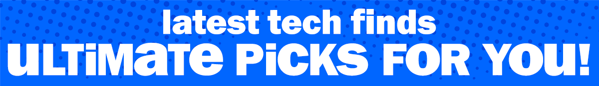 latest tech finds ultimate picks for you!