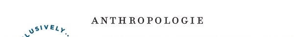Shop Anthropologie.