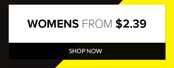 Womens from $2.39