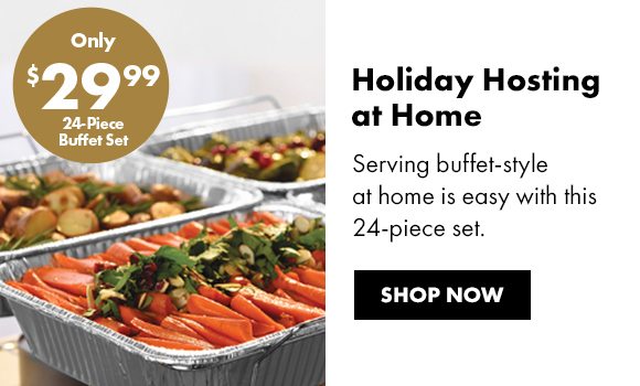 Holiday Hosting at Home | Serving buffet-style at home is easy with this 24-piece set. | SHOP NOW