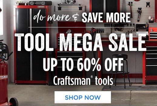 do more & SAVE MORE | TOOL MEGA SALE UP TO 60% OFF Craftsman® tools | SHOP NOW