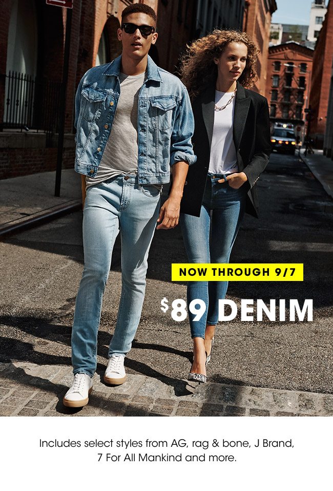 Now through 9/7 $89 denim