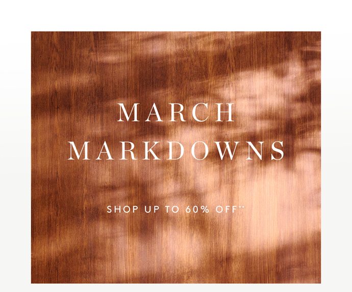 MARCH MARKDOWNS