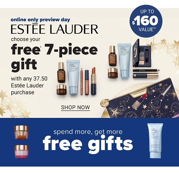 Online Only Preview Day! Choose your FREE 7-Piece Gift with any $37.50 Estee Lauder purchase - Shop Now