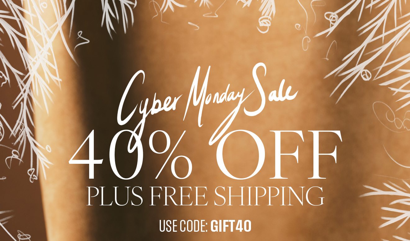 Cyber Monday Sale 40% Off Plus Free Shipping Use Code GIFT40