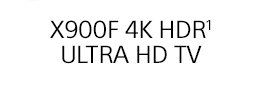 X900F 4K HDR(1) ULTRA HD TV