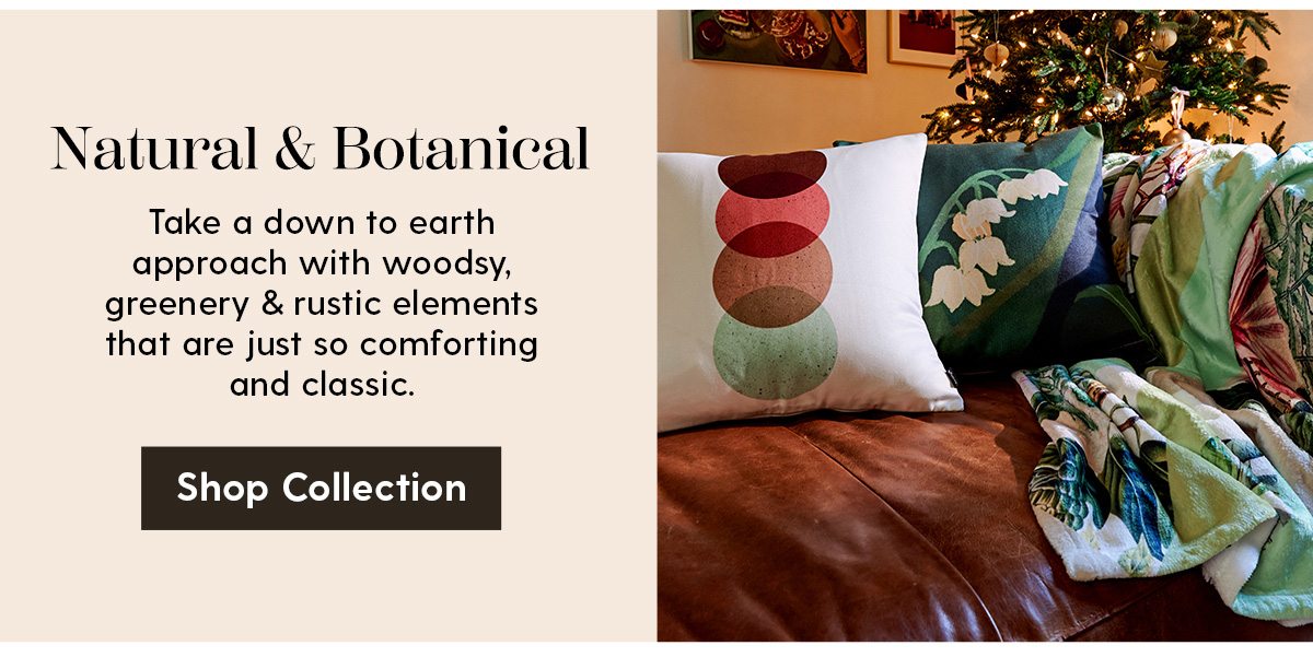Natural & Botanical | Take a down to earth approach with woodsy, greenery & rustic elements that are just so comforting and classic. | Shop Collection
