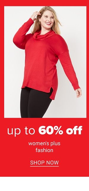 Up to 60% off women's plus fashion. Shop Now.