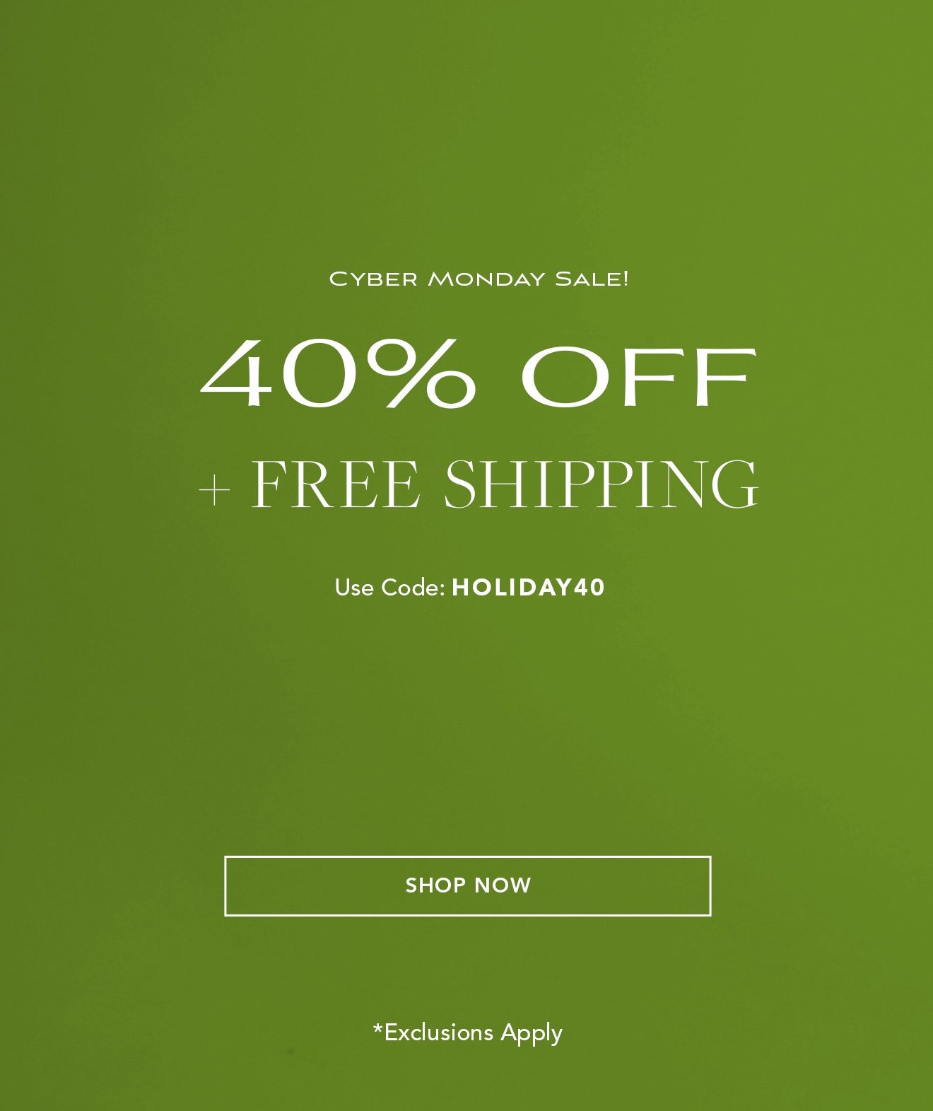 Cyber Monday Sale! 40% Off + Free Shipping Use Code: HOLIDAY40 | Shop Now