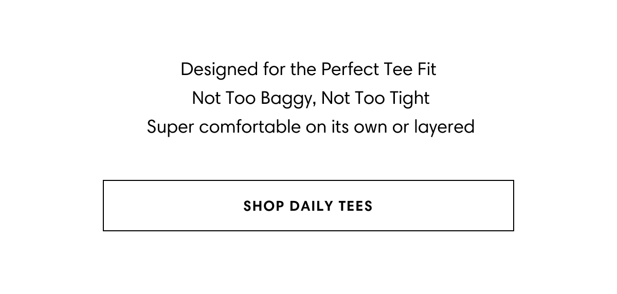 Shop the Perfect Daily Tees