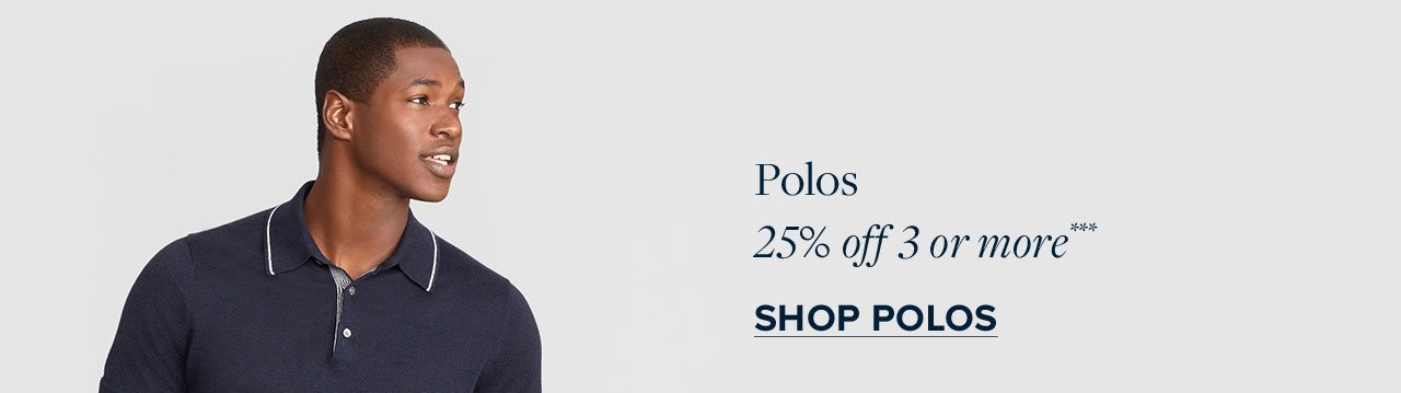 Polos 25% off 3 or more. Shop Polos
