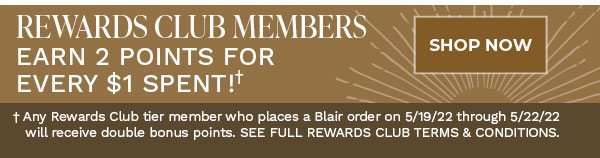 Rewards Club Members Earn 2 Points for Every $1 Spent!