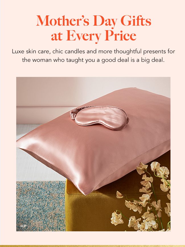 MOTHER'S DAY GIFTS AT EVERY PRICE