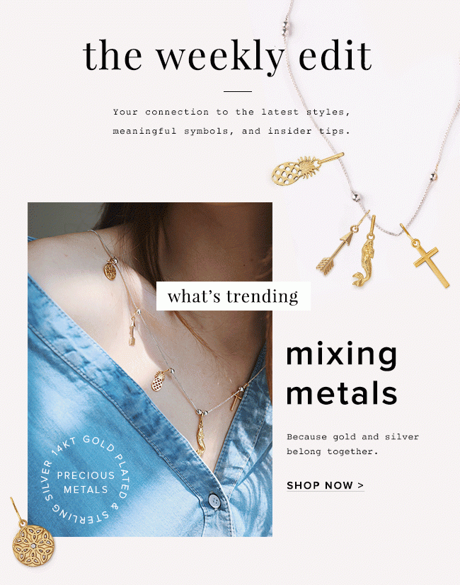 Mix your metals from necklaces to bangles and more.