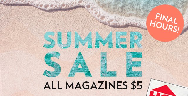 Sale Ends Soon! All Magazines $5