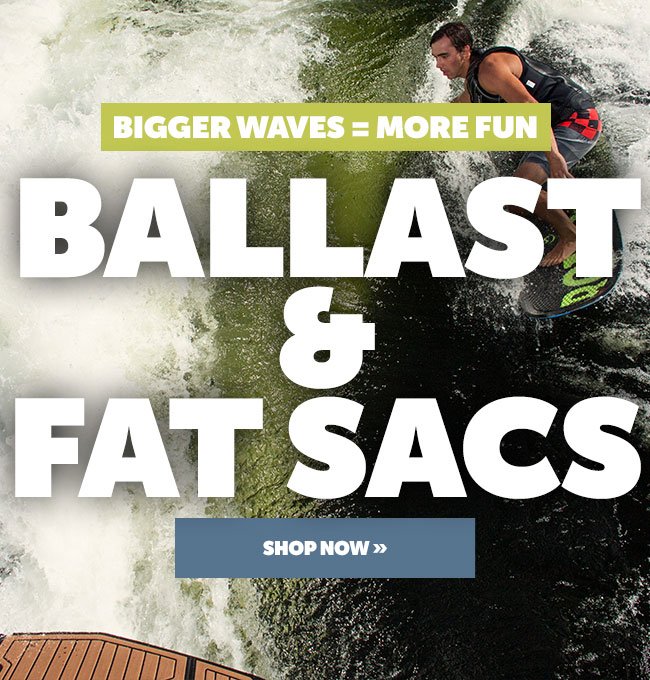 Shop Ballast & Fat Sacs