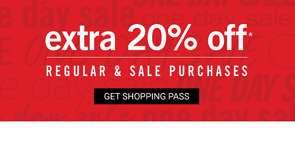 Extra 20% off regular & sale purchases. Get Shopping Pass.