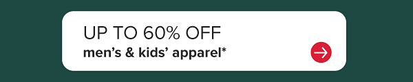 Up to 60% off men's and kids' apparel.