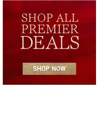 SHOP ALL PREMIER DEALS