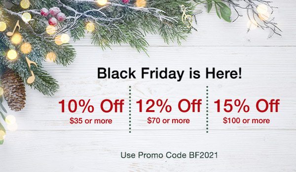 Take 10% off $35+ | 12% Off $70+ | 15% Off $100+ - Use Promo Code BF2021