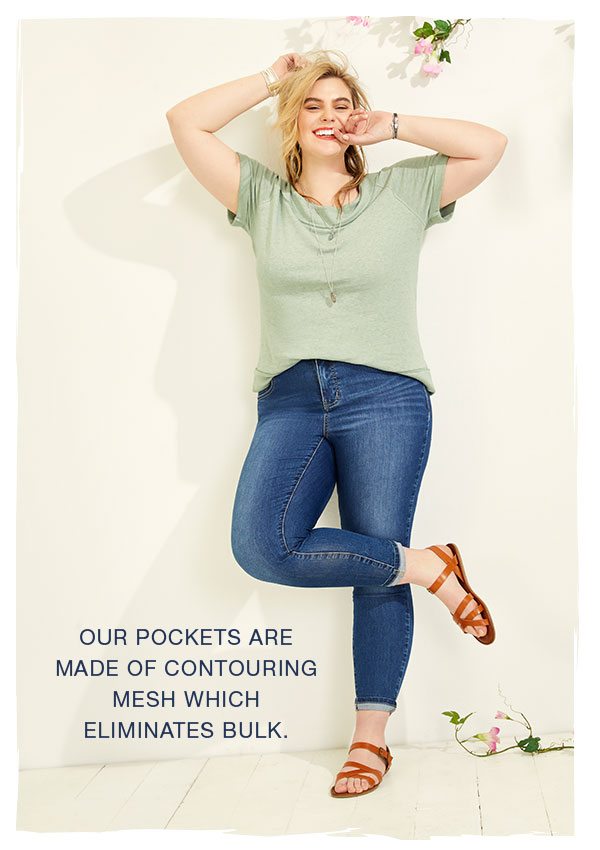 Our pockets are made of contouring mesh which eliminates bulk.