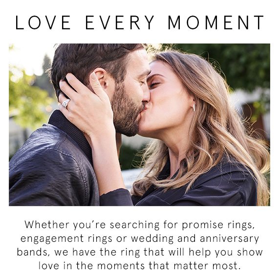 Love Every Moment - Whether you're searching for promise rings, engagement rings or wedding and anniversary bands, we have the ring that will help you show love in the moments that matter most.