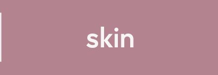 Skin