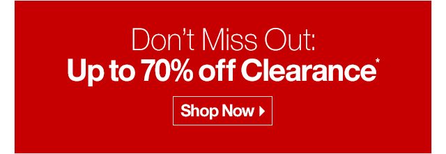 Don’t Miss Out: Up to 70% off Clearance*