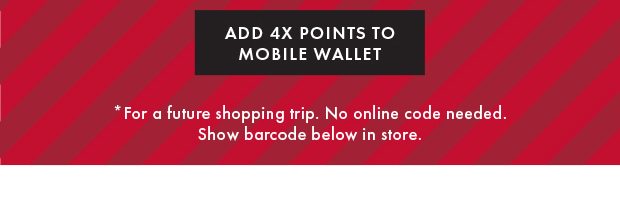 ADD 4X POINTS TO MOBILE WALLET