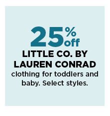 25% off little co by lauren conrad clothing for toddlers and baby. shop now.