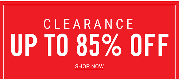 Clearance - Up to 85% off. Shop Now.