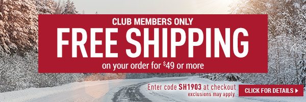 Sportsman's Guide's Buyer's Club Members Only Free Standard Shipping on your merchandise order of $49 or more! Please enter coupon code SH1903 at check-out. *Exclusions apply, see details.