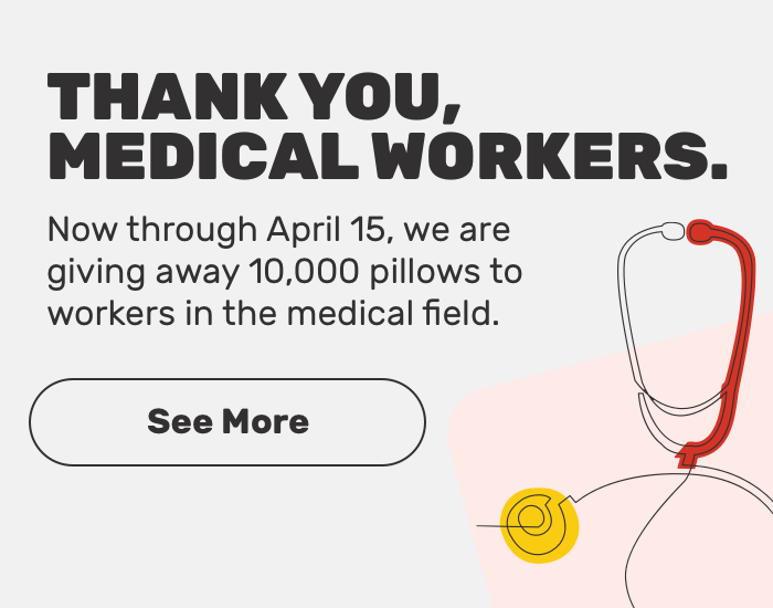 Thank You Medical workers.Now through april 15,we are giving away 10,000 pillows to workers in the medical field.See more..