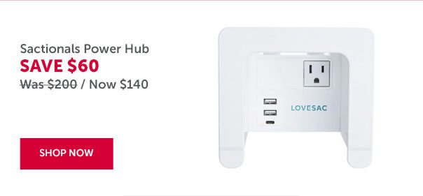 Sactionals Power Hub | SAVE $60 | SHOP NOW >>