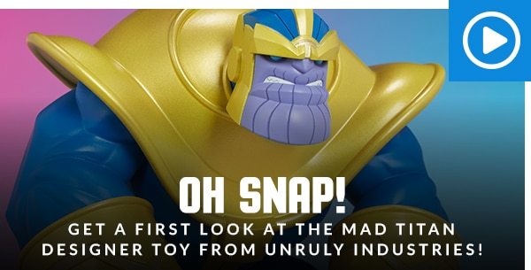 Oh SNAP! Get a First Look at The Mad Titan Designer Toy from Unruly Industries!