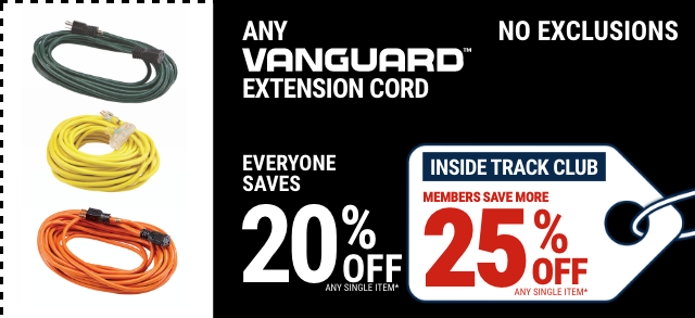 Everyone Saves 20% off any Vanguard Extension Cord - Inside Track Members Save 25%