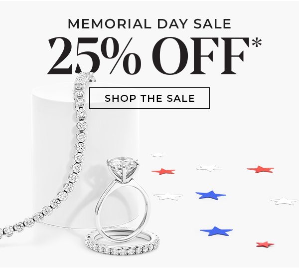 Memorial Day - 25% Off* SHOP THE SALE