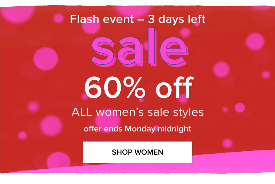 "3 days left Flash event sale 60% off ALL women's sale Shop women"