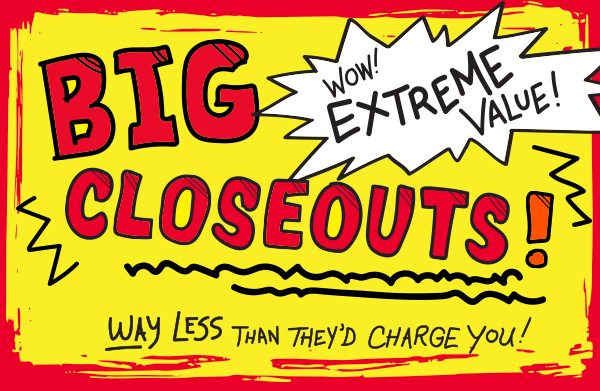 BIG Closeouts