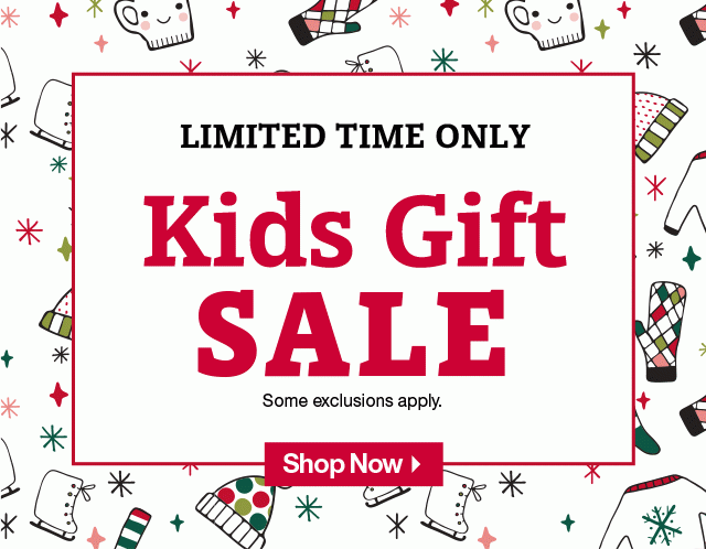 LIMITED TIME ONLY Kids Gift SALE. Some exclusions apply. Shop Now.