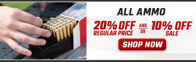 20% off Regular Price and/or 10% off All Ammo