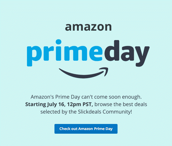 Amazon Prime Day - Amazon's Prime Day can't come soon enough. Starting July 16,12pm PST, browse the best deals selected by the Slickdeals Community!