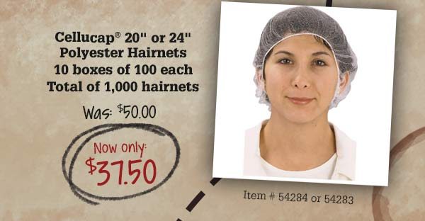 Cellucap® 20" or 24" Polyester Hairnets 10 boxes of 100 each Total of 1,000 hairnets Was: $50.00 Now only: $37.50 Item # 54284 or 54283 