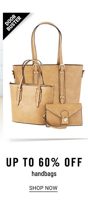 Doorbuster - Up to 60% off handbags. Shop Now.