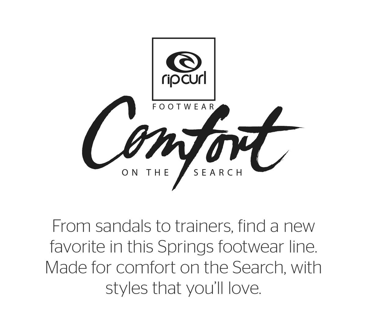 From sandals to trainers, find a new favorite in this Springs footwear line. Made for comfort on the Search, with styles that you'll love.