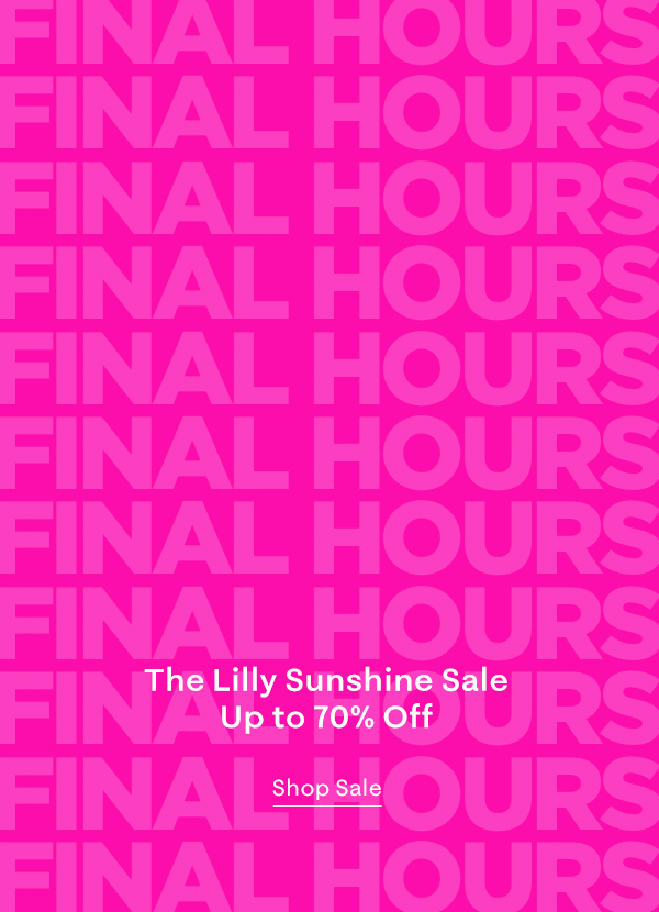 Final Hours! Shop the Sunshine Sale