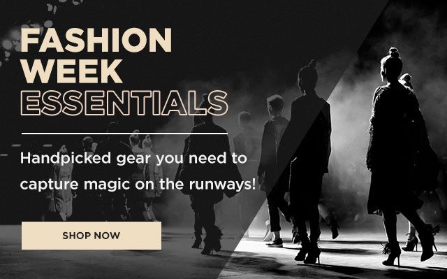 Handpicked gear you need to capture magic on the runways!