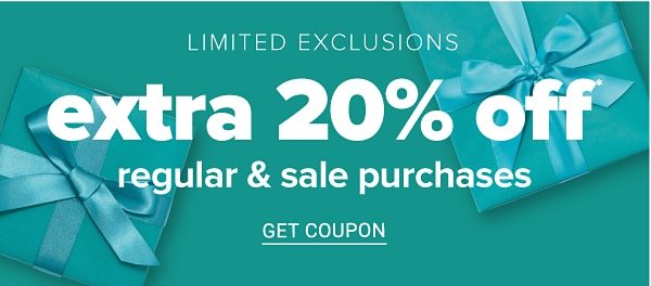 Limited Exclusions - Extra 20% off Regular & Sale Purchases - Get Coupon