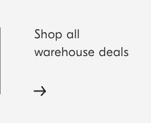Shop all warehouse deals